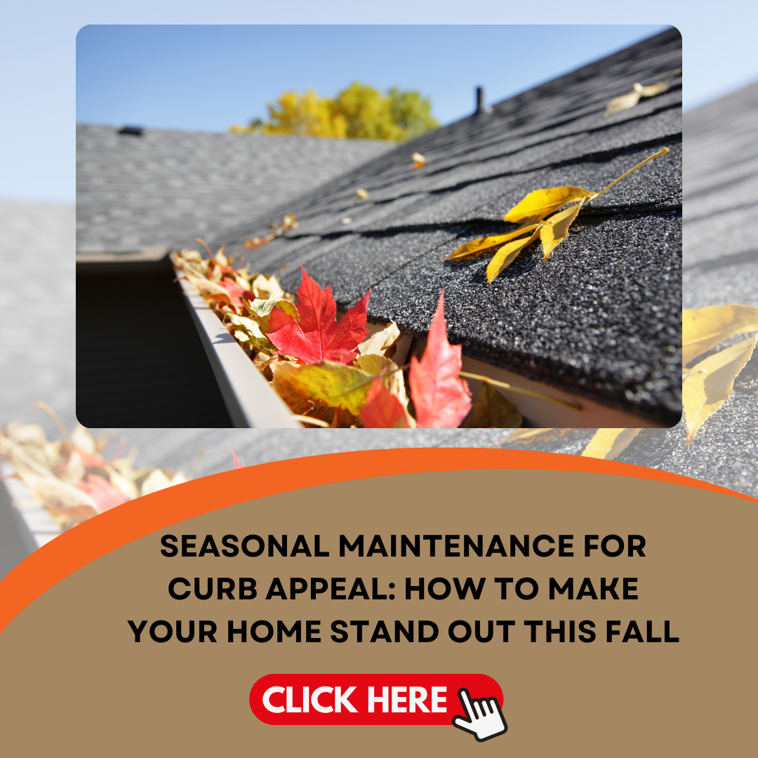Seasonal Maintenance for Curb Appeal: How to Make Your Home Stand Out This Fall
