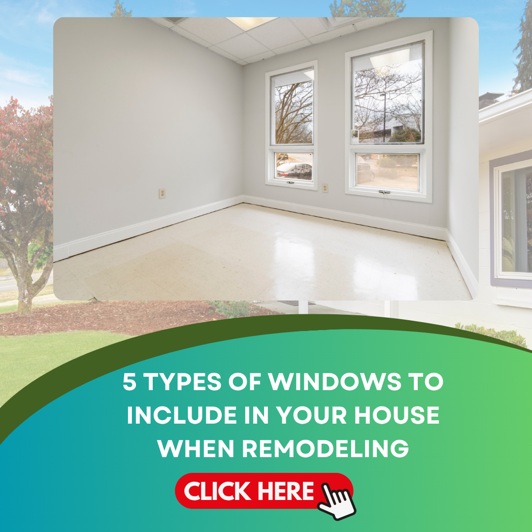 5 Types of Windows to Include in Your House When Remodeling